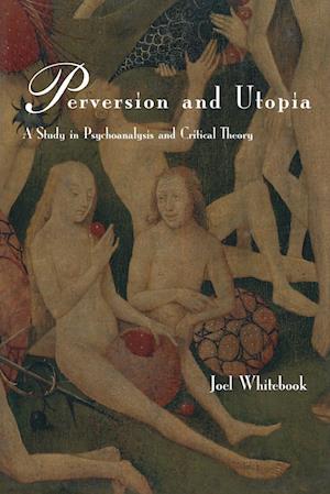 Perversion and Utopia