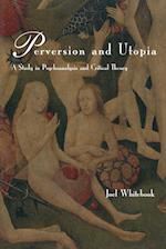 Perversion and Utopia