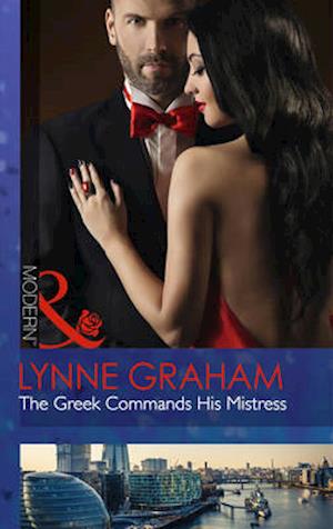 The Greek Commands His Mistress (the Notorious Greeks, Book 2)