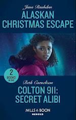 Alaskan Christmas Escape / Colton 911: Secret Alibi