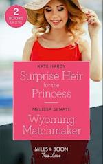 Surprise Heir For The Princess / Wyoming Matchmaker