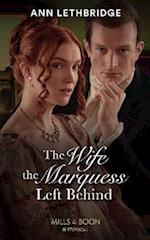 The Wife The Marquess Left Behind