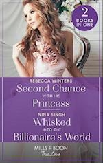 Second Chance With His Princess / Whisked Into The Billionaire's World