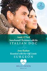 Snowbound Christmas With The Italian Doc / Reunited With Her Off-Limits Surgeon