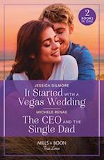 It Started With A Vegas Wedding / The Ceo And The Single Dad