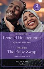 Pretend Honeymoon With The Best Man / The Baby Swap That Bound Them