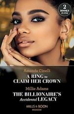 A Ring To Claim Her Crown / The Billionaire's Accidental Legacy