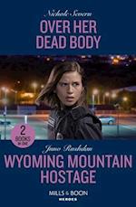 Over Her Dead Body / Wyoming Mountain Hostage