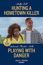 Hunting A Hometown Killer / Playing With Danger