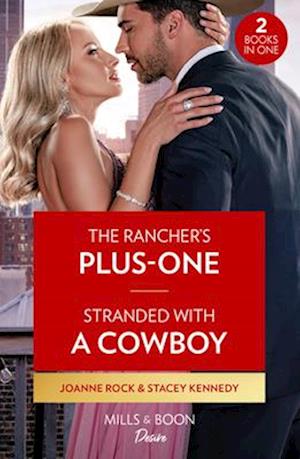 The Rancher's Plus-One / Stranded With A Cowboy