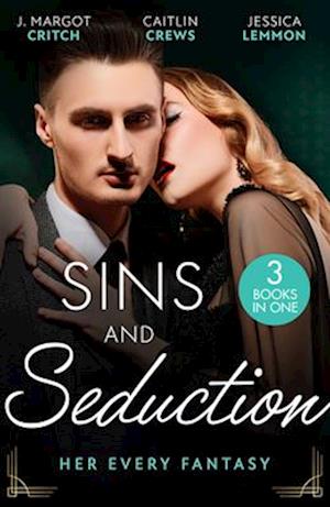 Sins And Seduction: Her Every Fantasy