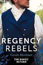 Regency Rebels: The Dukes' Return