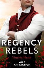 Regency Rebels: Wild Attraction