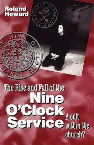 Rise and Fall of the Nine O'Clock Service