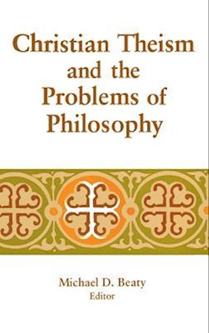 Christian Theism and the Problems of Philosophy