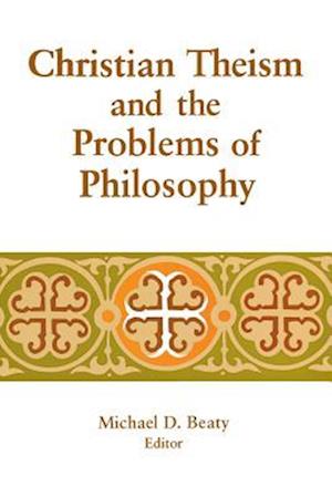 Christian Theism and the Problems of Philosophy