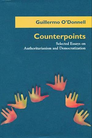 Counterpoints: Selected Essays on Authoritarianism and Democratization