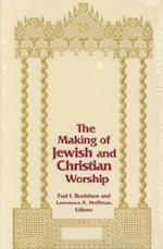 Making of Jewish and Christian Worship, The