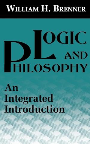 Logic and Philosophy: An Integrated Introduction