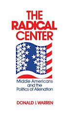 The Radical Center: Middle Americans and the Politics of Alienation 