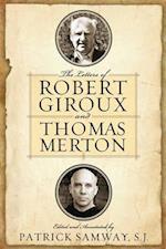 Letters of Robert Giroux and Thomas Merton, The 