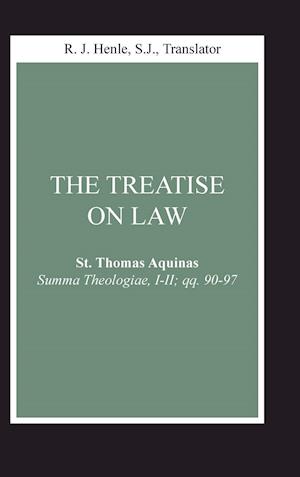 Treatise on Law, The: (Summa Theologiae, I-II; qq. 90-97)