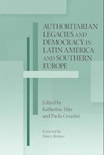 Authoritarian Legacies and Democracy in Latin America and Southern Europe