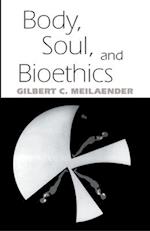 Body, Soul, and Bioethics