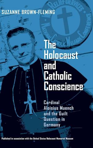 The Holocaust and Catholic Conscience