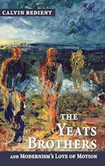 Yeats Brothers and Modernism's Love of Motion