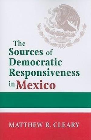 The Sources of Democratic Responsiveness in Mexico