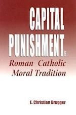 Capital Punishment and Roman Catholic Moral Tradition
