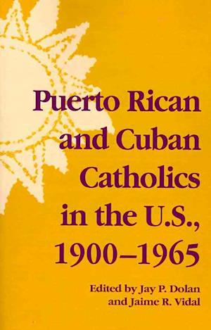 Puerto Rican and Cuban Catholics in the U.S., 1900-1965