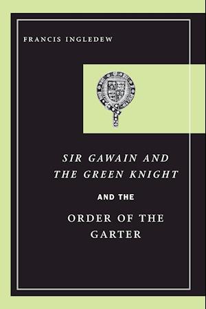 Sir Gawain and the Green Knight and the Order of the Garter