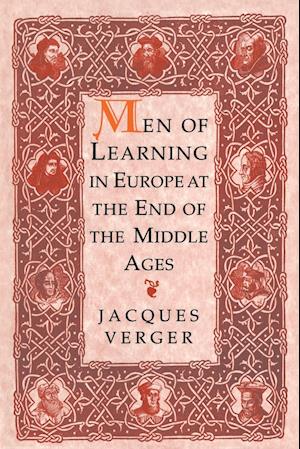 Men of Learning in Europe at the End of the Middle Ages