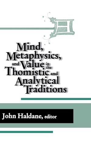 Mind, Metaphysics, and Value in the Thomistic and Analytical Traditions
