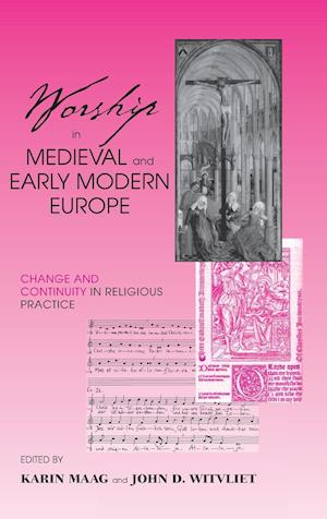 Worship in Medieval and Early Modern Europe