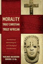 Morality Truly Christian, Truly African