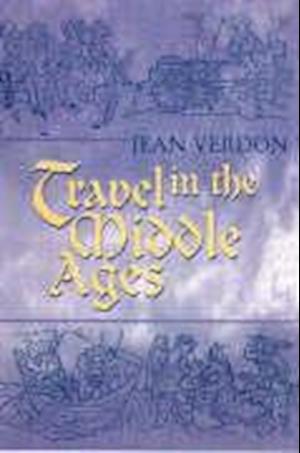Verdon, J:  Travel in the Middle Ages