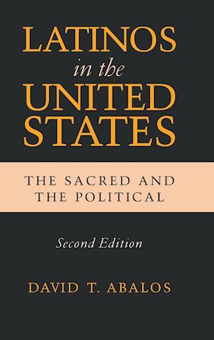 Latinos in the United States: The Sacred and the Political, Second Edition