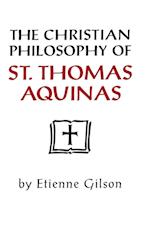 Christian Philosophy of St. Thomas Aquinas, The 