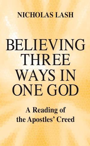 Believing Three Ways in One God