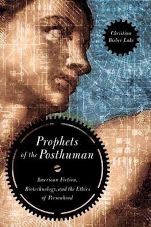 Prophets of the Posthuman