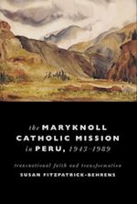 Maryknoll Catholic Mission in Peru, 1943-1989