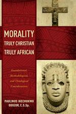 Morality Truly Christian, Truly African