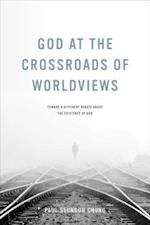 God at the Crossroads of Worldviews
