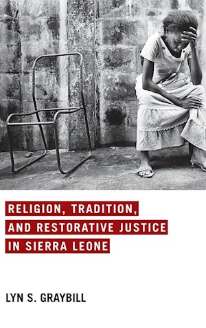 Religion, Tradition, and Restorative Justice in Sierra Leone