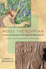Moses the Egyptian in the Illustrated Old English Hexateuch (London, British Library Cotton MS Claudius B.iv)