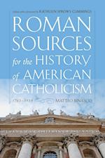 Roman Sources for the History of American Catholicism, 1763-1939