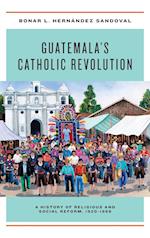 Guatemala's Catholic Revolution